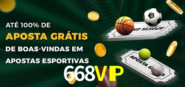 668VIP Ate 100% de Aposta Gratis